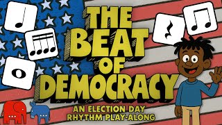 The Beat of Democracy | Election Day Music Rhythm Play-Along
