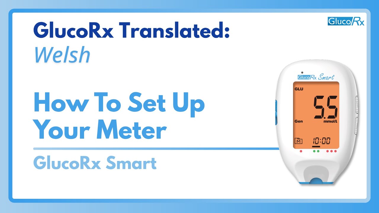 How to set up your GlucoRx Smart meter - Welsh Translation