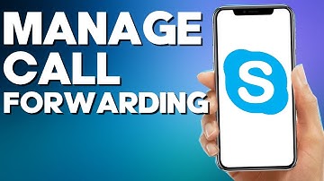 How to Manage Call Forwarding on Skype Mobile
