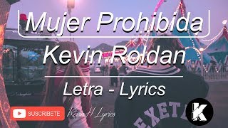 Mujer Prohibida - [LETRA] - Kevin Roldan