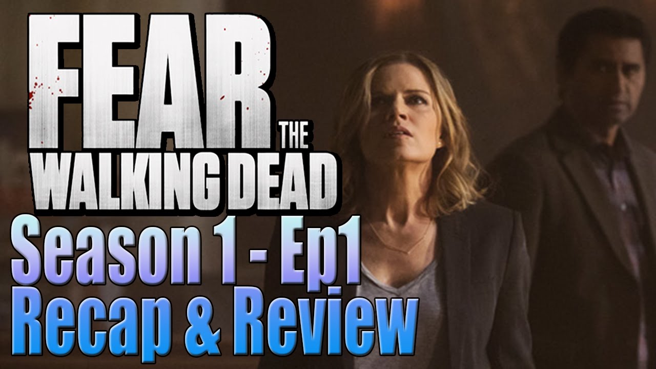 Fear the Walking Dead Season 1 Episode 1 "Pilot" Post Episode Recap and