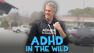 ADHD In The Wild
