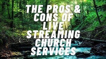 Pros and Cons of Live Streaming for Churches