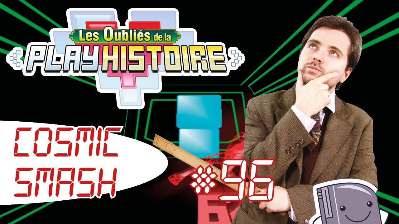 #96 "Cosmic Smash" Les Oubliés de la Playhistoire (Arcade, Dreamcast)