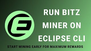 Run BITZ Miner on Eclipse CLI — Start Mining Early for Maximum Rewards