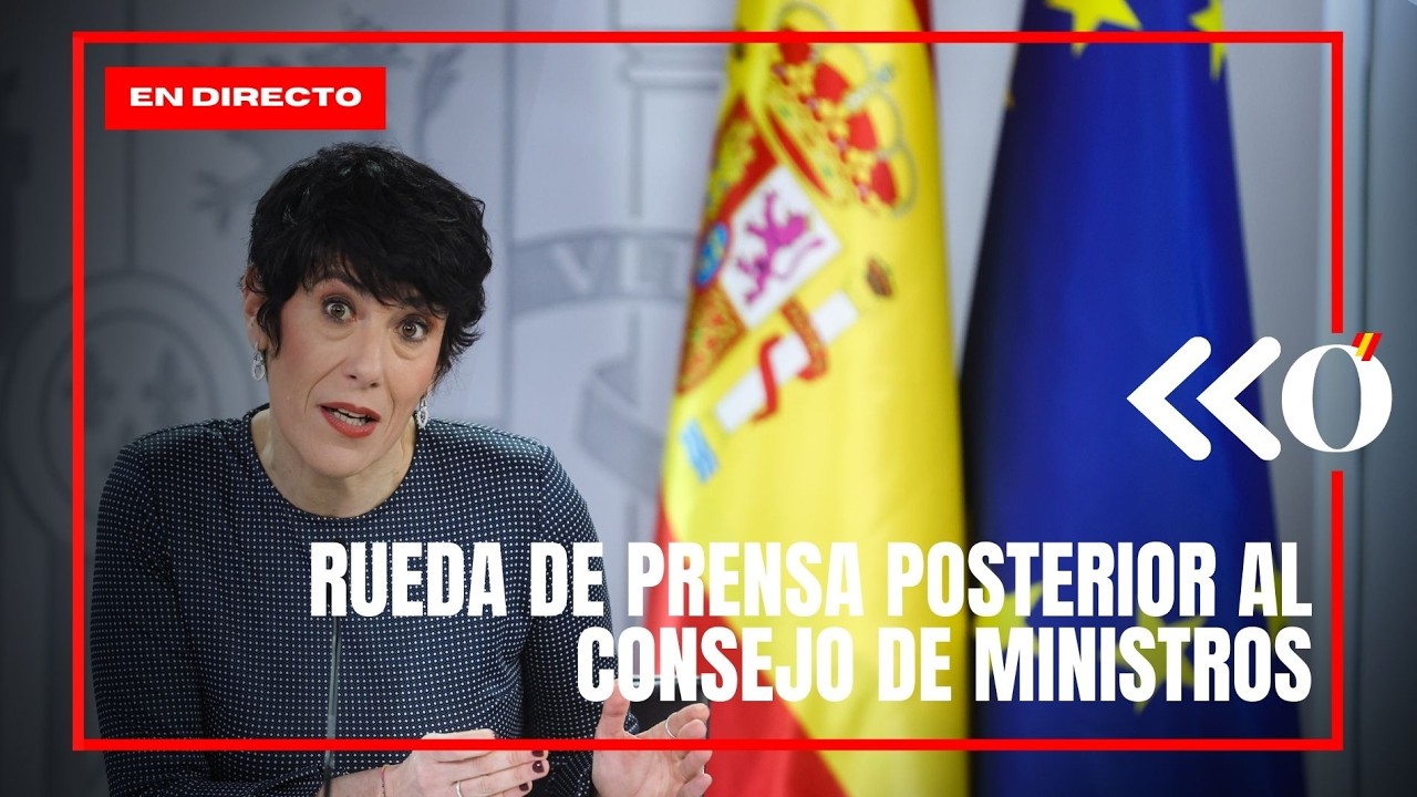 Rueda de prensa posterior al Consejo de Ministros