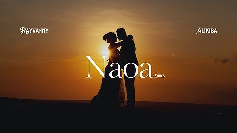 Rayvanny Feat. Alikiba - Naoa [Lyrics]