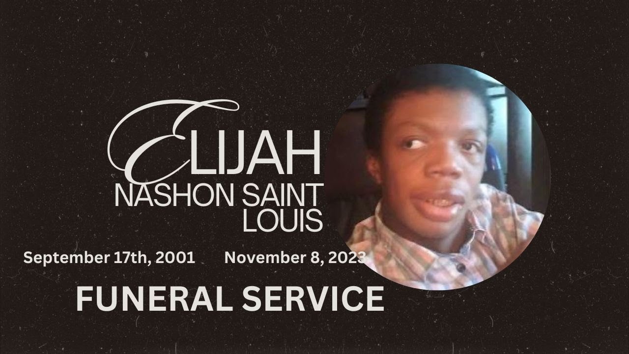 FUNERAL SERVICE For Elijah Nashon Saint Louis - YouTube