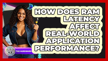 How Does RAM Latency Affect Real-world Application Performance? - The Hardware Hub