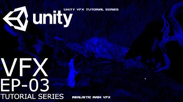 Unity VFX Tutorial Series #3 - Realistic Rain VFX