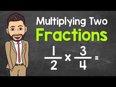 How to Multiply Two Fractions | Practice Problems Included