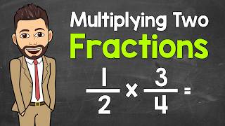 How to Multiply Two Fractions | Practice Problems Included