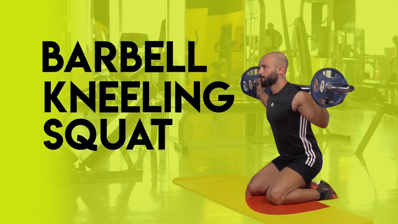 Barbell Kneeling Squat Nasıl Yapılır YouTube