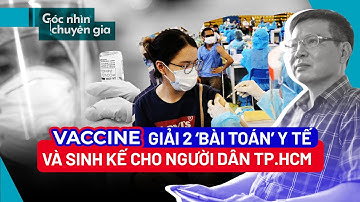 Tạo ‘đòn bẩy’ tiêm vaccine, giải ‘bài toán’ chống dịch Covid-19 - Góc nhìn chuyên gia - PLO