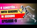 Episode-9 | Using Conditions If-Else with IR &amp; Moisture Sensors in Arduino (Malayalam)