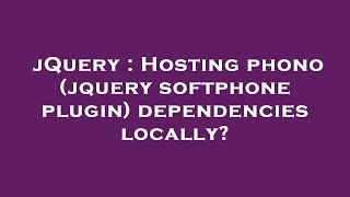 jQuery : Hosting phono (jquery softphone plugin) dependencies locally