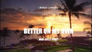 Cocok Buat Di Perjalanan !!! Keisya Levronka - Better On My Own [ Awan Axello Remix ]