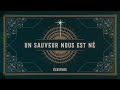 Écriture - Un Sauveur nous est né (Lyric vidéo officielle)