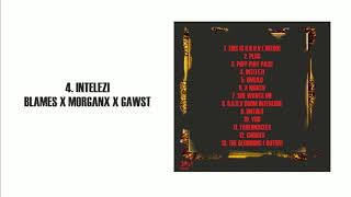 BlamesDimmer x MorganX x Gawst - Intelezi (Official Audio)