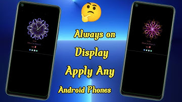 Always On Display Apply For Any Android Phones