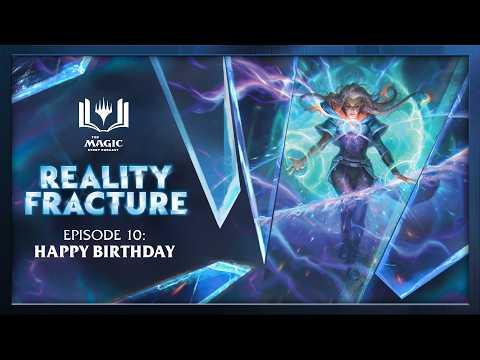 Reality Fracture | Episode 10: Happy Birthday