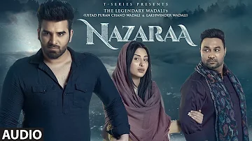 Nazaraa (Audio) | Ustad Puran Chand Wadali | Lakhwinder Wadali | Feat. Mahira Sharma & Paras Chhabra