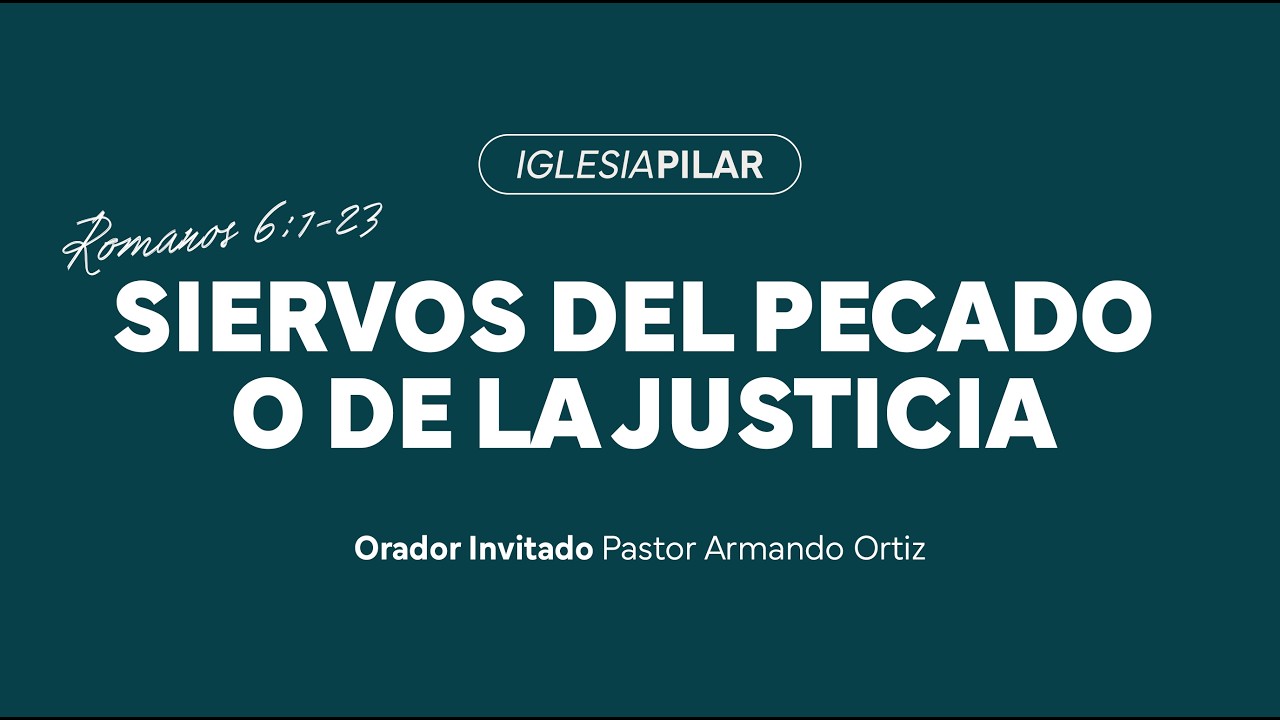 Siervos del Pecado o de la Justicia