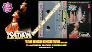 Tak Dhin Dhin Tak, Sadak, 1991,With Super Jhankar Beat, Anuradha Paudwal,Kumar Sanu & Babla Mehta