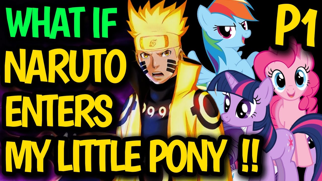 What if NARUTO enters MY LITTLE PONY !? Naruto turns PONY ! Twilight, Naruto & Rarity Friends?#anime