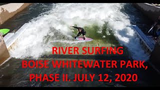 A Kook With a Camera: July, 12, 2020 BOISE WHITEWATER PARK, PHASE II RIVER SURF HIGHLIGHTS!!