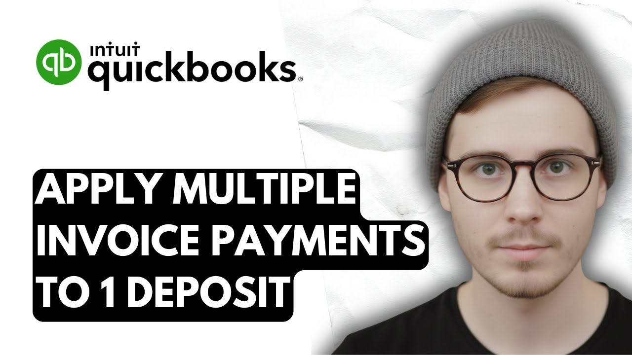 How To Apply Multiple Invoice Payments To 1 Deposit In QuickBooks ...