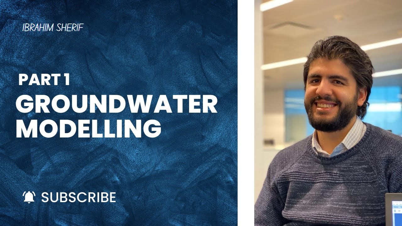 مقدمة في نمذجة المياه الجوفية - الجزء الأول | ابراهيم شريف - Introduction to Groundwater Modelling