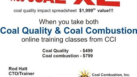 Rod Hatt Coal Quality & Coal Combustion Training Options - Spend hundreds to Save Millions!
