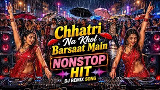 Download lagu Chhatri Na Khol Barsaat Main 🌧️ | Nonstop Hit DJ Remix Song 2026 | High Bass | Bollywood Dance Mix