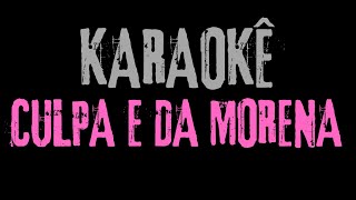 CULPA DA MORENA (PLAYBACK E KARAOKÊ)
