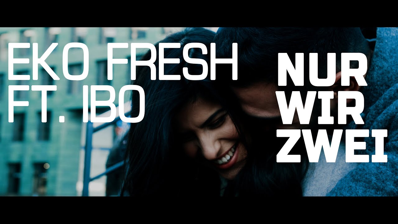 Eko Fresh feat. Ibo - Nur wir zwei (prod. Rasimcan)