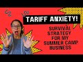 TARIFFS Got You Worried? Here's My Summer Camp Survival Strategy.