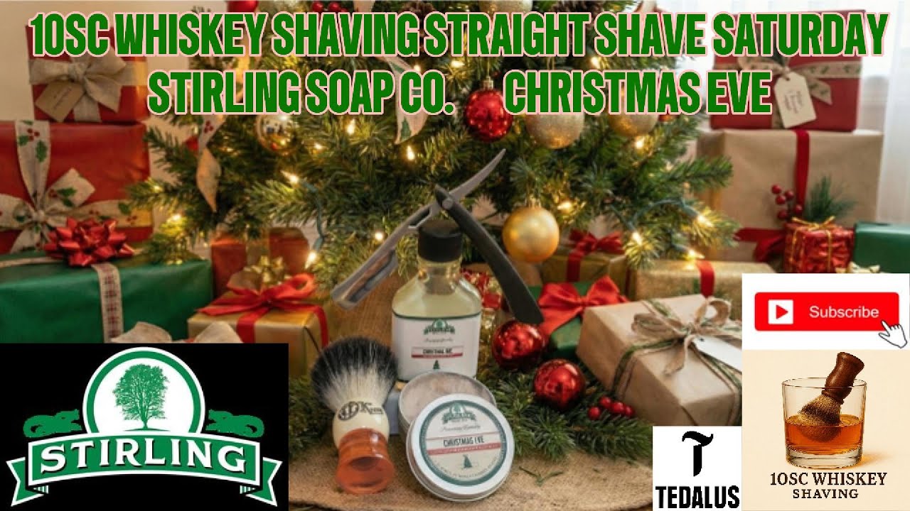 10SC Whiskey Shaving | Straight Shave Saturday | Stirling Soap Co. | Christmas Eve