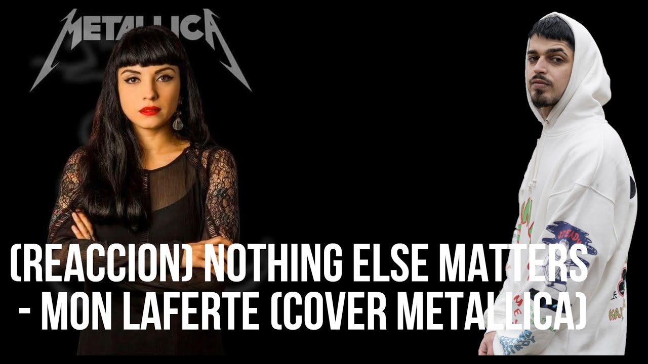 (REACCION) Nothing Else Matters (Español) - Mon Laferte (Cover Metallica)