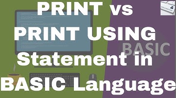 Lecture #18: PRINT vs PRINT USING Statement in BASIC Language