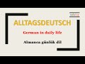 Alltagsdeutsch 5 | Cümle cümle günlük Almanca!