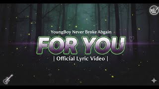 YoungBoy Never Broke Again - For You Lyrics