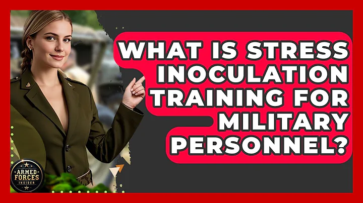 What Is Stress Inoculation Training For Military Personnel? - Armed Forces Insider