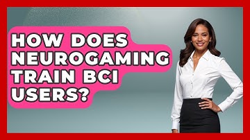 How Does Neurogaming Train BCI Users? - Neurotech Insight Pro