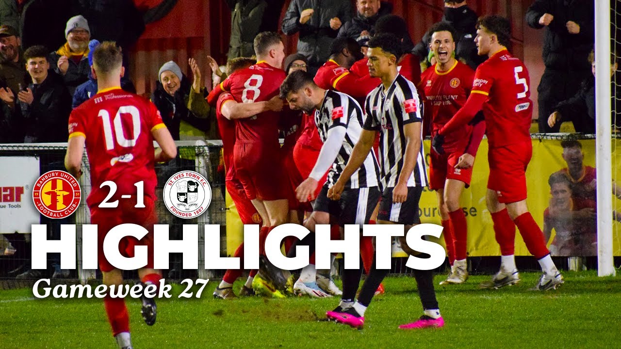 Late show secures all three points for Banbury | Banbury United 2-1 St Ives Town | Match Highlights