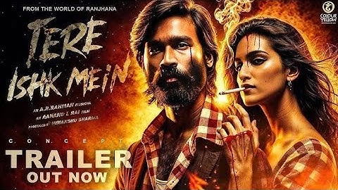 Tere Ishk Mein l Concept Trailers l Dhanush l Kriti S l A R  Rahman l Bhusan K l 2025