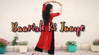 #baarishkijaaye #dancecover BAARISH KI JAAYE || B Praak ft. Nawazuddin Siddiqui & Sunanda Sharma