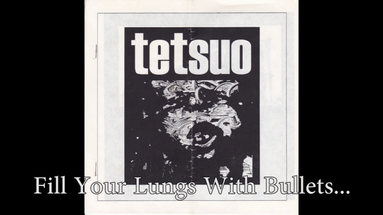 Tetsuo - Fill Your Lungs With Bullets (1995)