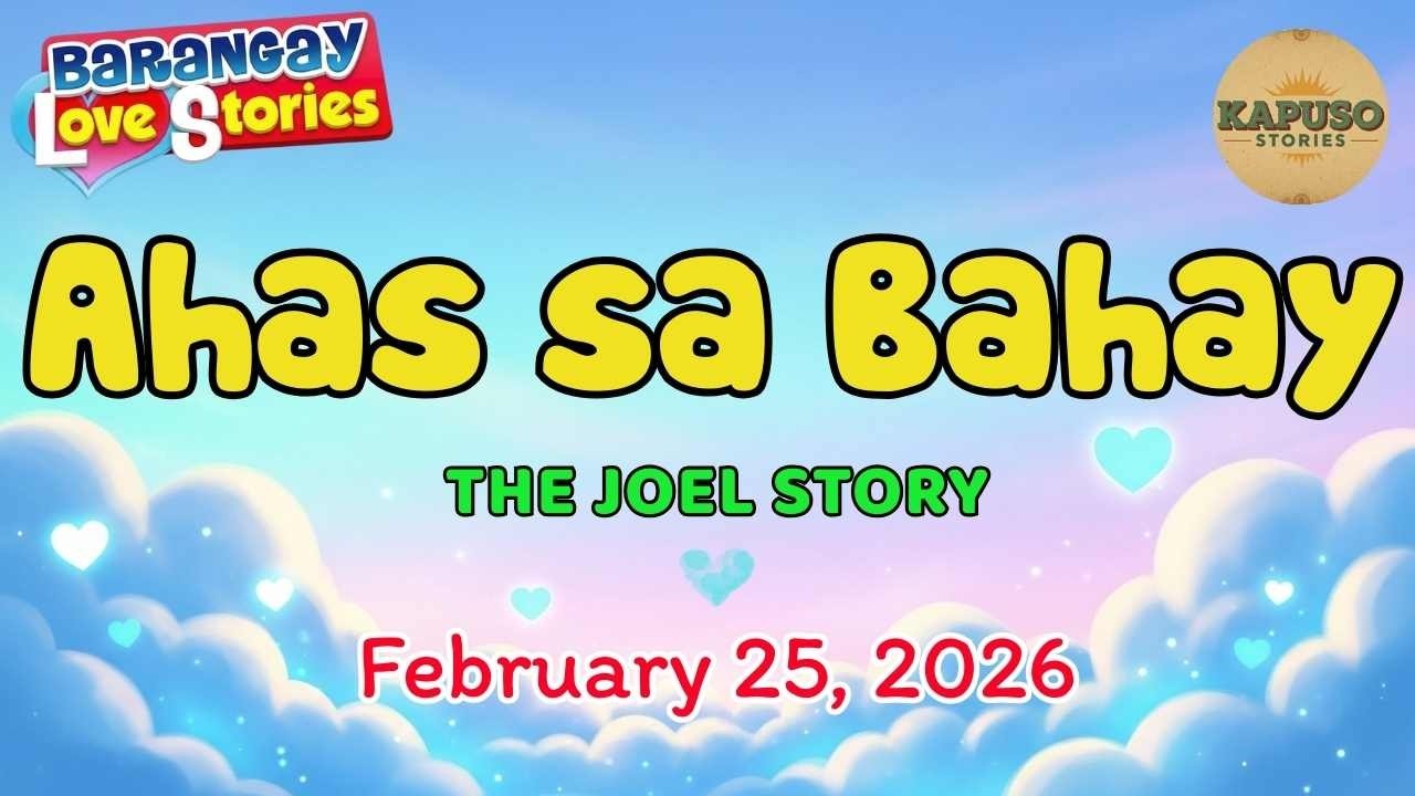 AHAS SA BAHAY - JOEL | Papa Dudut | Barangay Love Stories