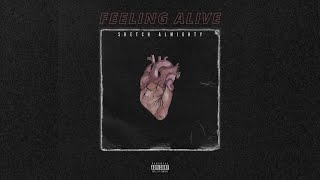 Sketch Almighty - Feeling Alive (Official Audio)